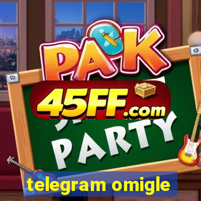 telegram omigle